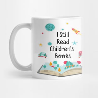 i still read Children's Books Mug